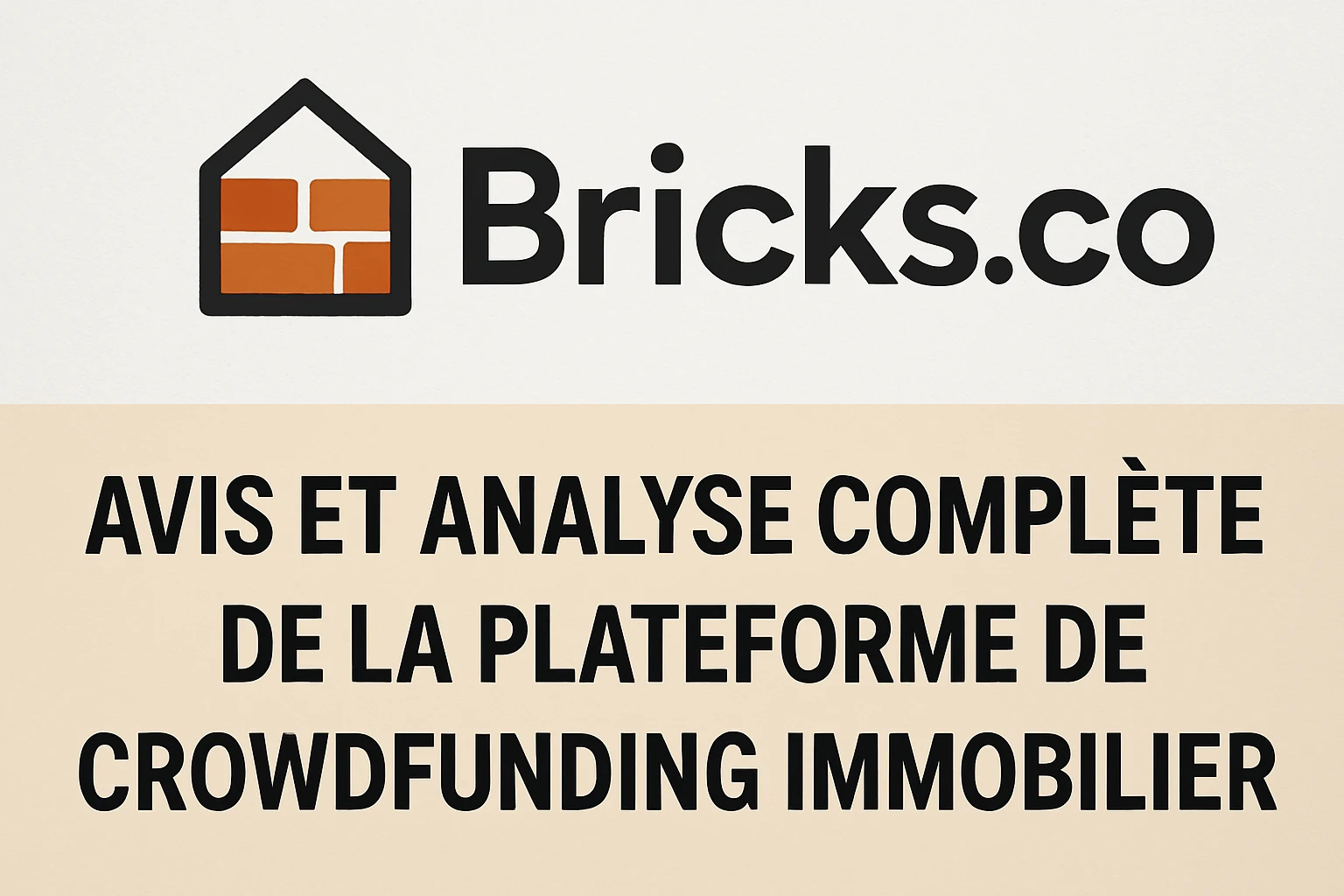 Bricks.co : Avis et Analyse Complète de la Plateforme de Crowdfunding Immobilier