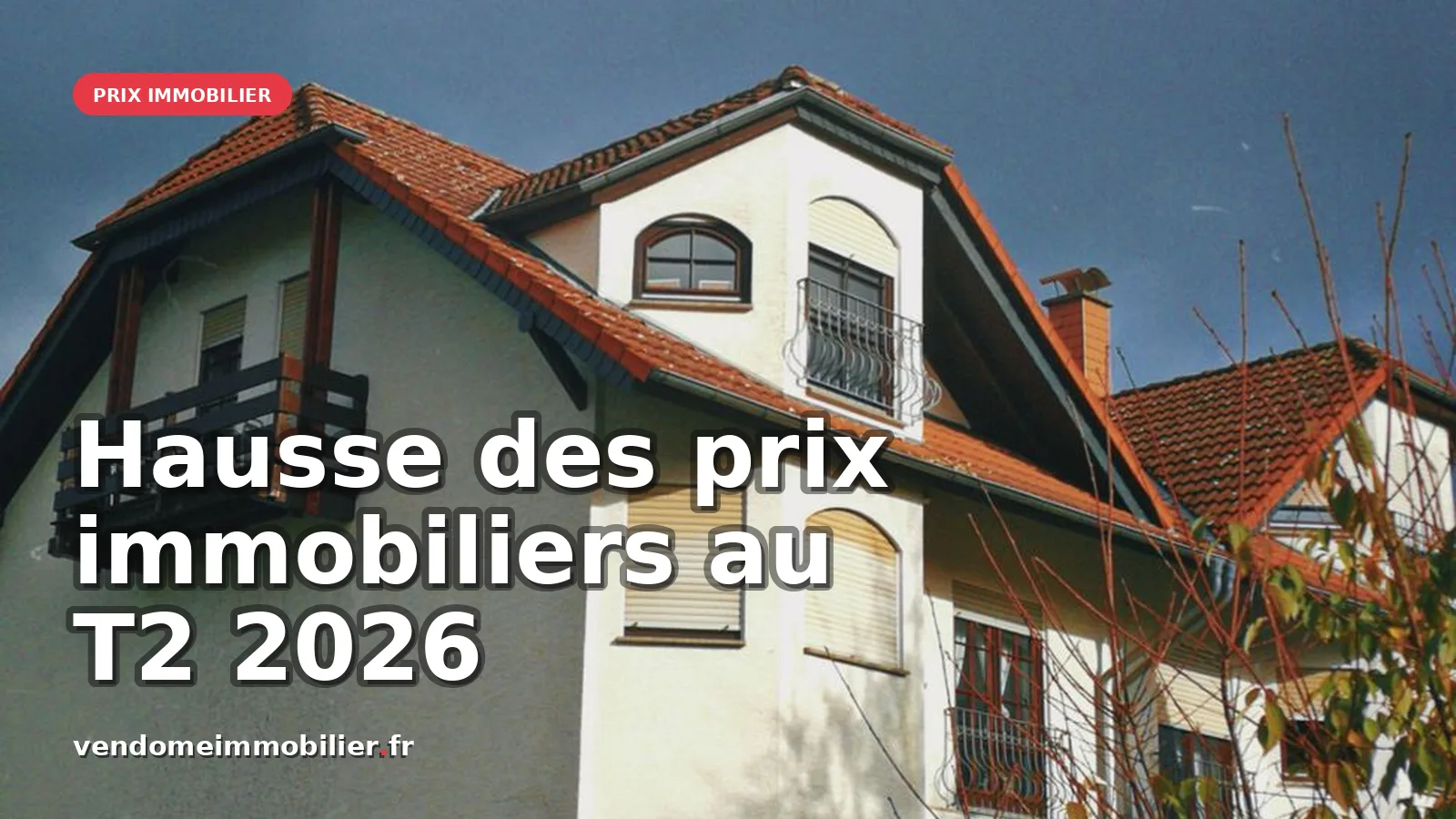 Évolution des prix immobiliers au T2 2026 : tendances et enjeux